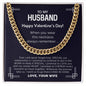 To My Husband - Valentine's Day Gift - Cuban Link Chain