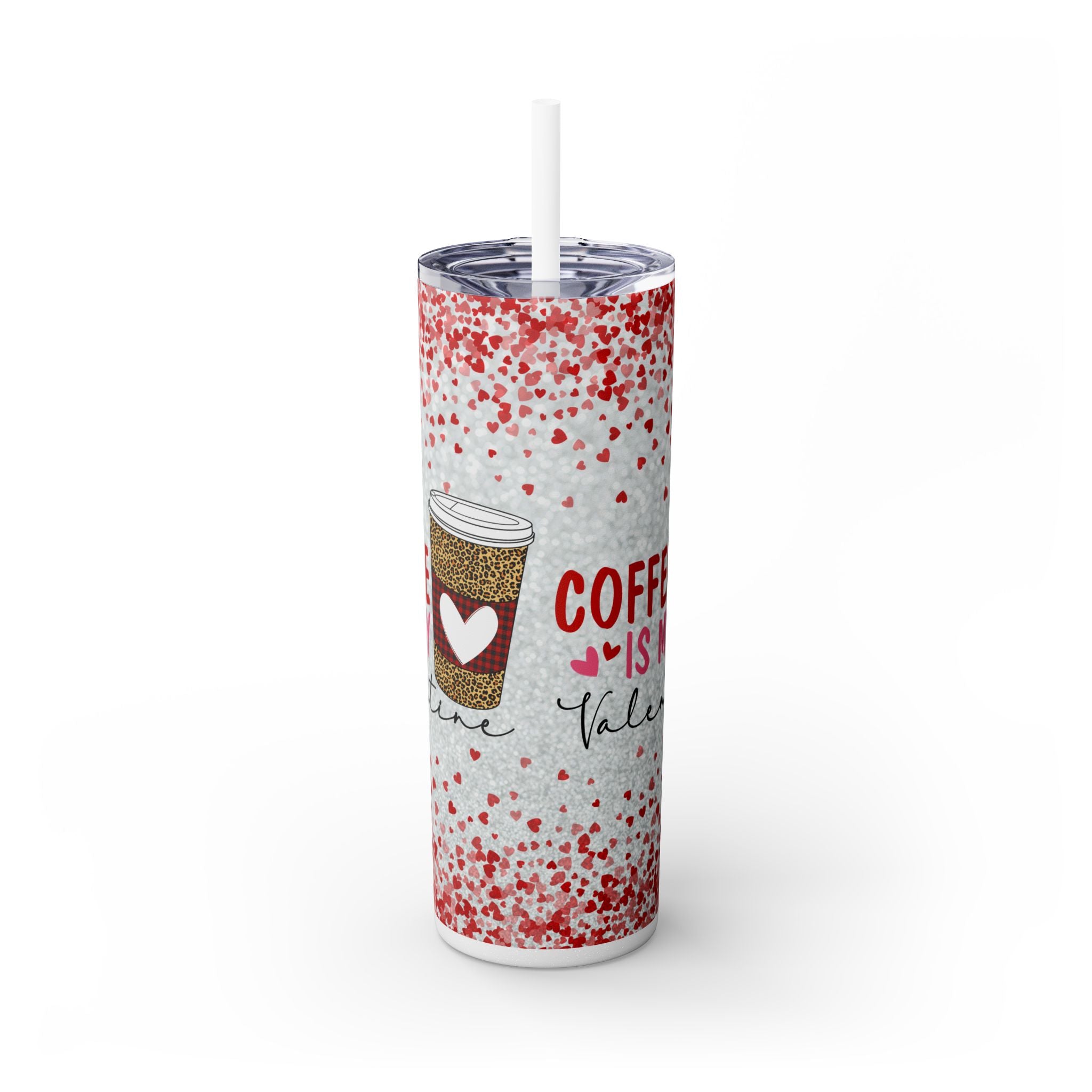 Tumbler with Straw, 20oz - Coffee My Valentine Skinny Tumbler