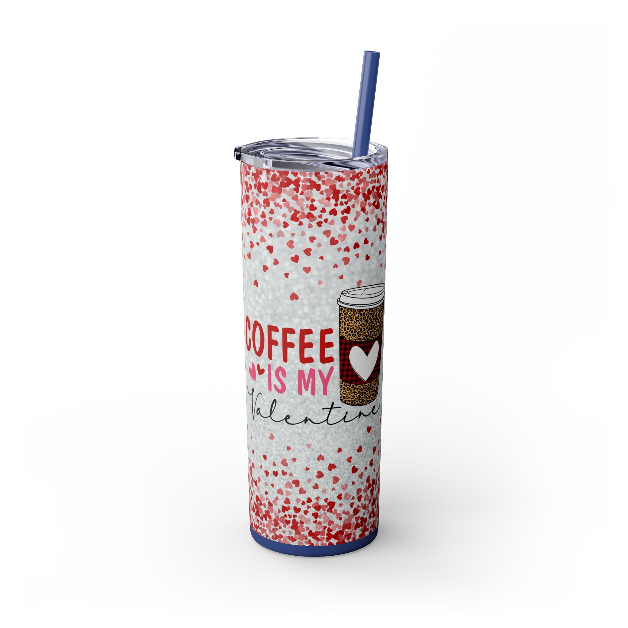 Tumbler with Straw, 20oz - Coffee My Valentine Skinny Tumbler