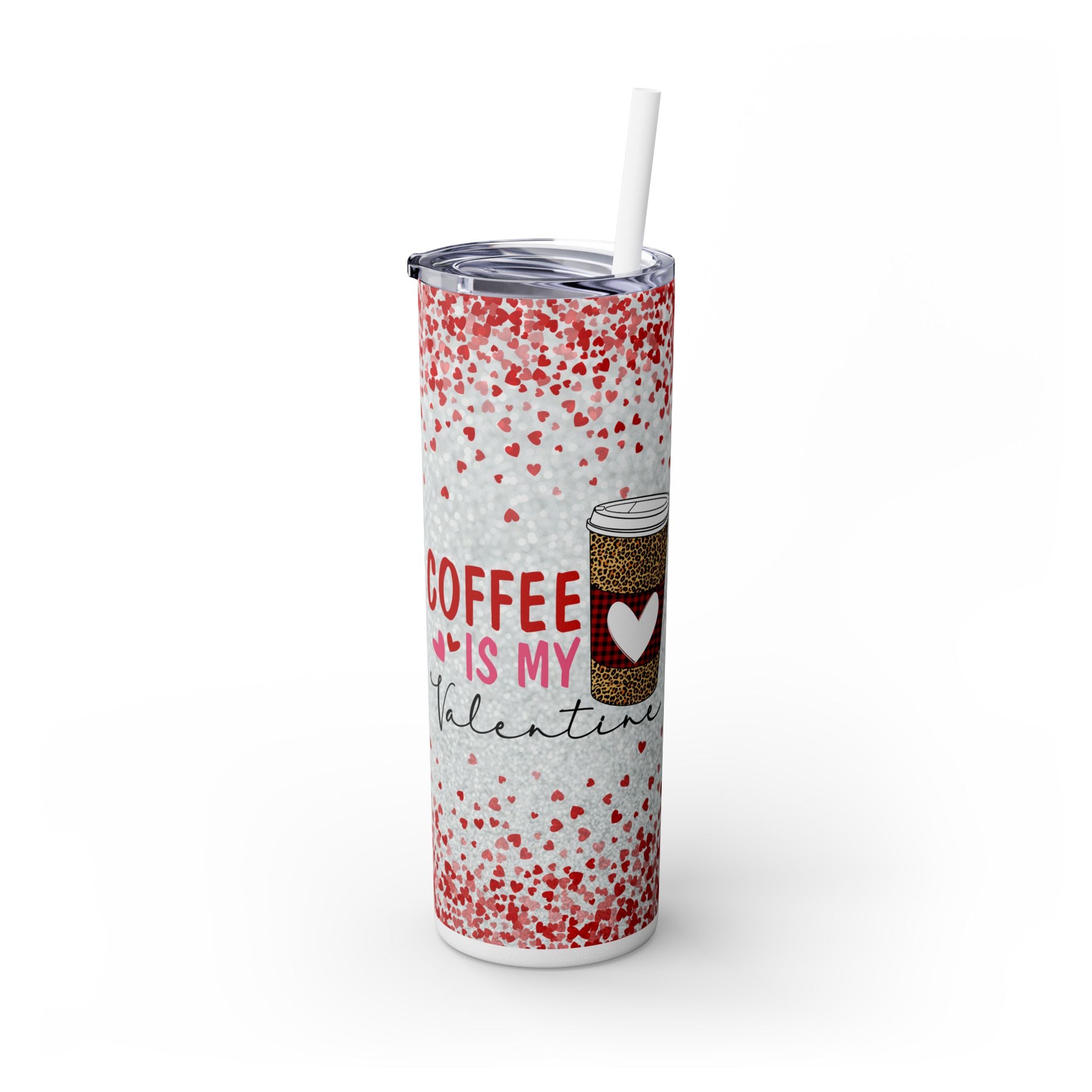 Tumbler with Straw, 20oz - Coffee My Valentine Skinny Tumbler