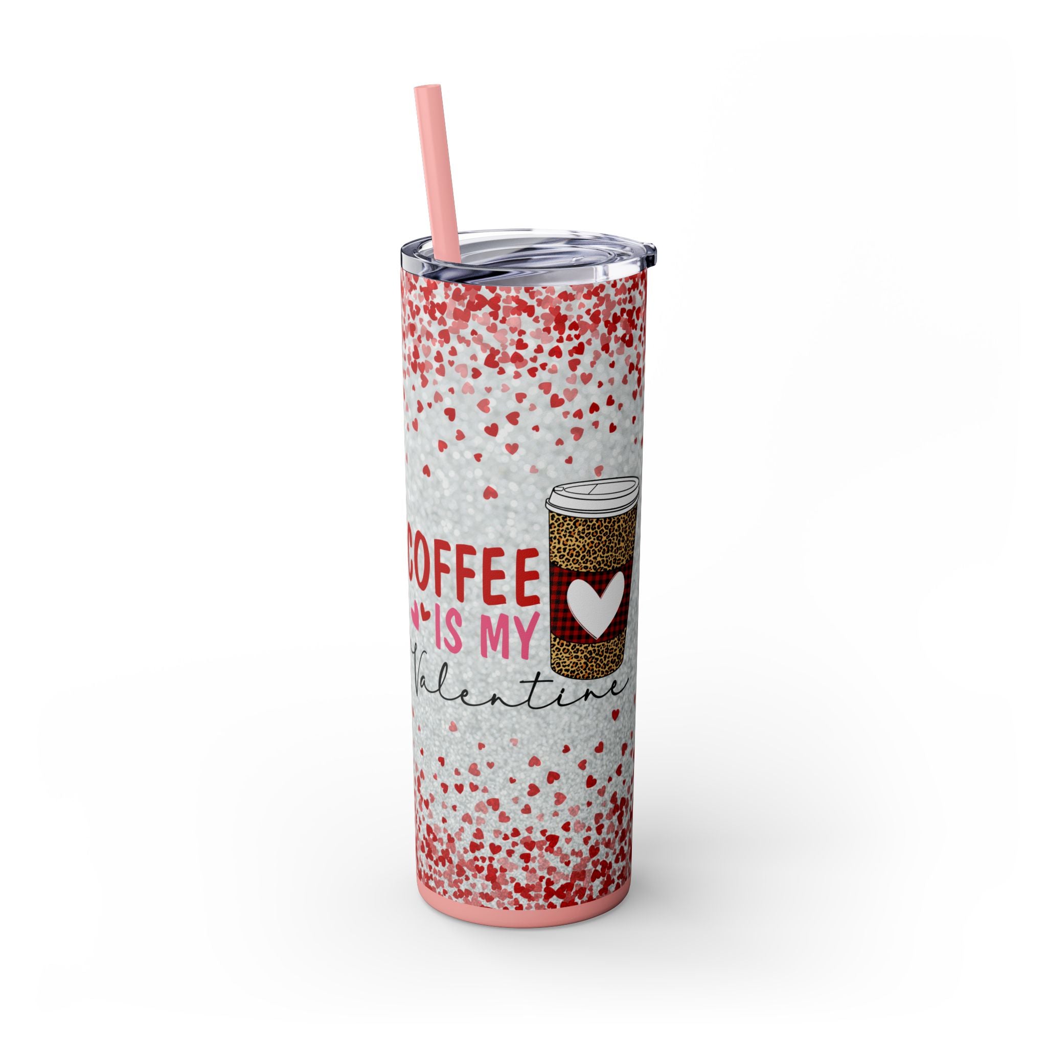 Tumbler with Straw, 20oz - Coffee My Valentine Skinny Tumbler
