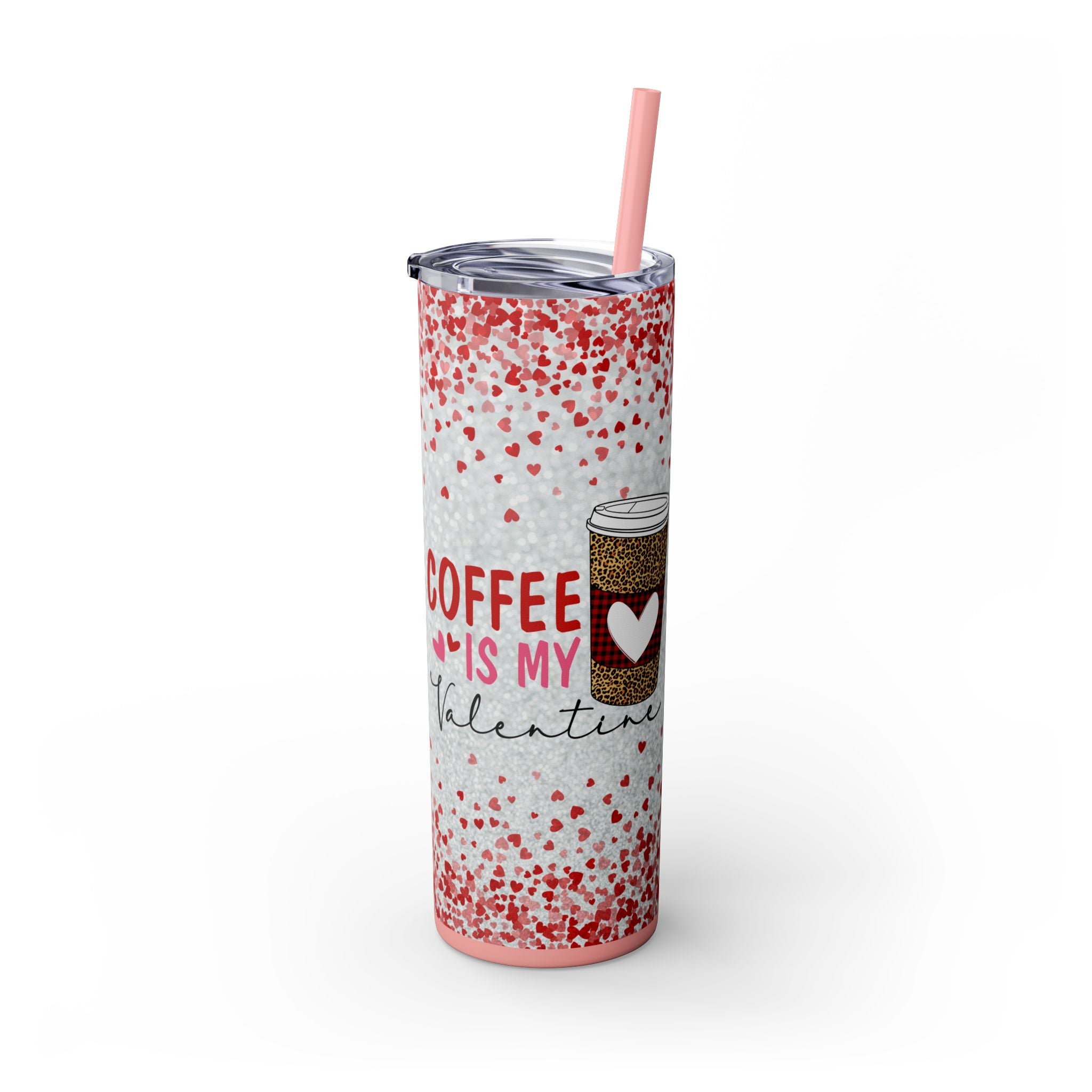 Tumbler with Straw, 20oz - Coffee My Valentine Skinny Tumbler