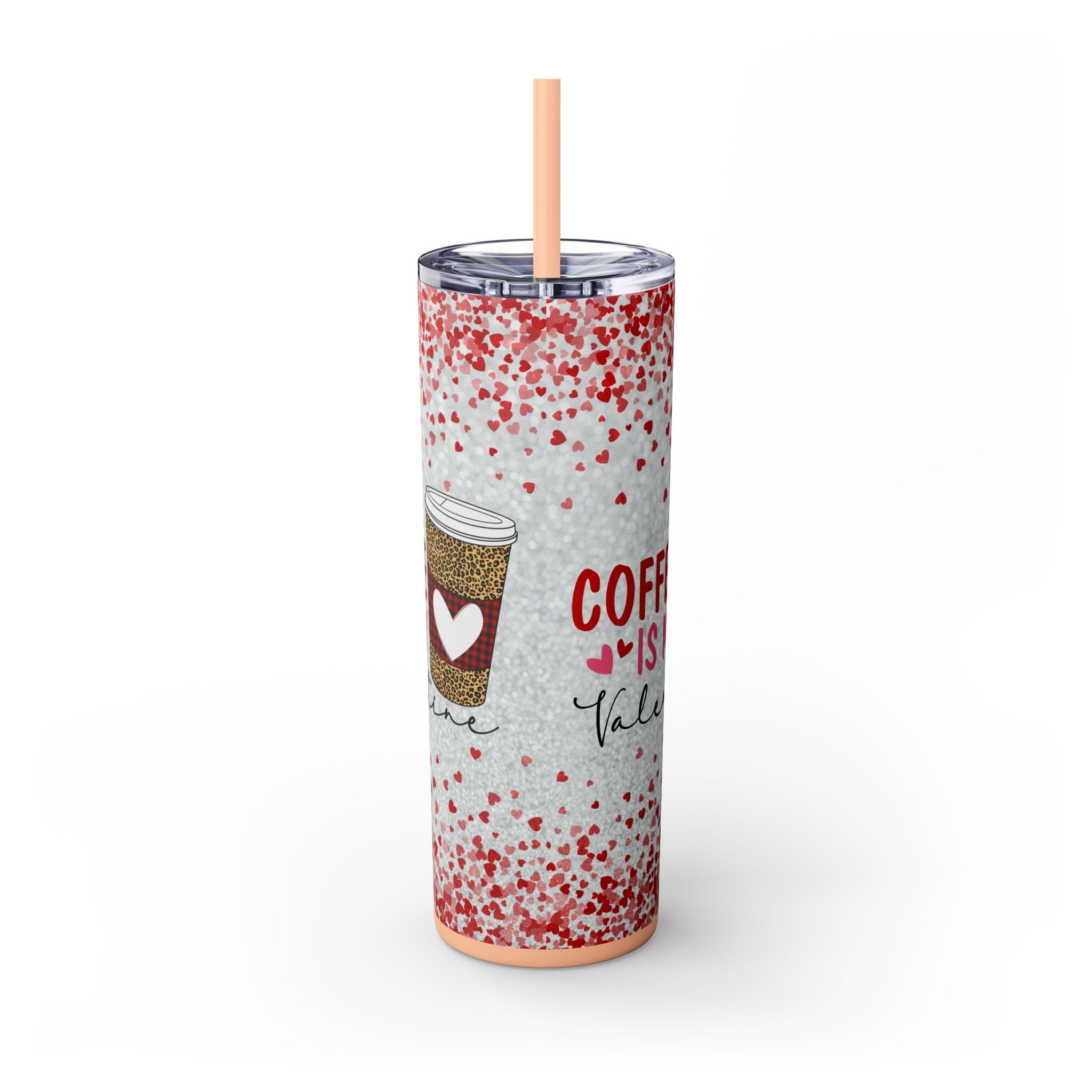 Tumbler with Straw, 20oz - Coffee My Valentine Skinny Tumbler