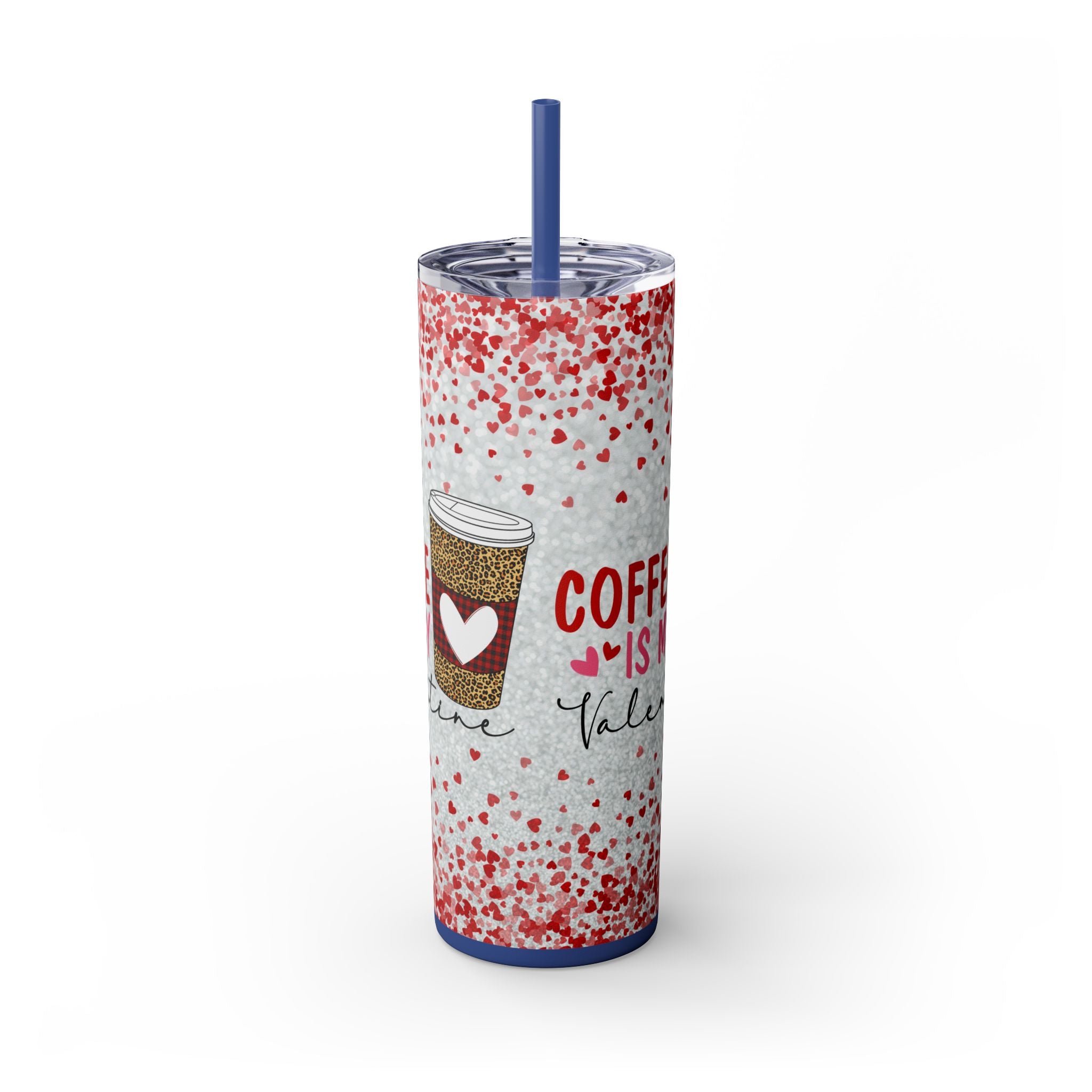 Tumbler with Straw, 20oz - Coffee My Valentine Skinny Tumbler