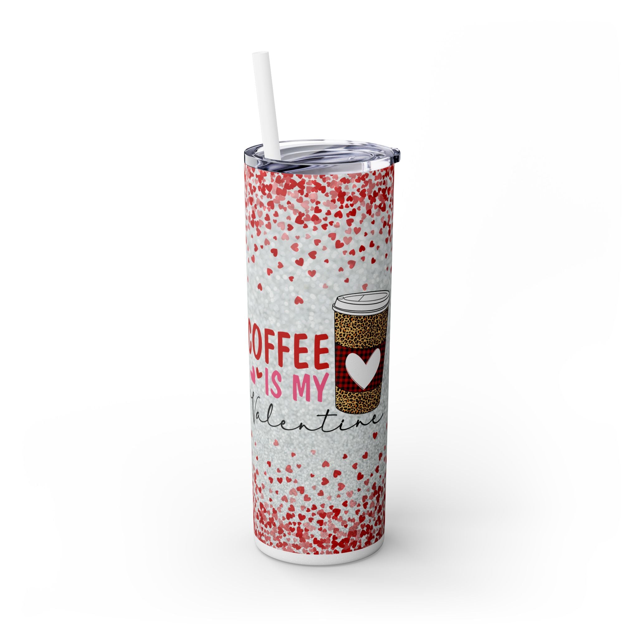 Tumbler with Straw, 20oz - Coffee My Valentine Skinny Tumbler