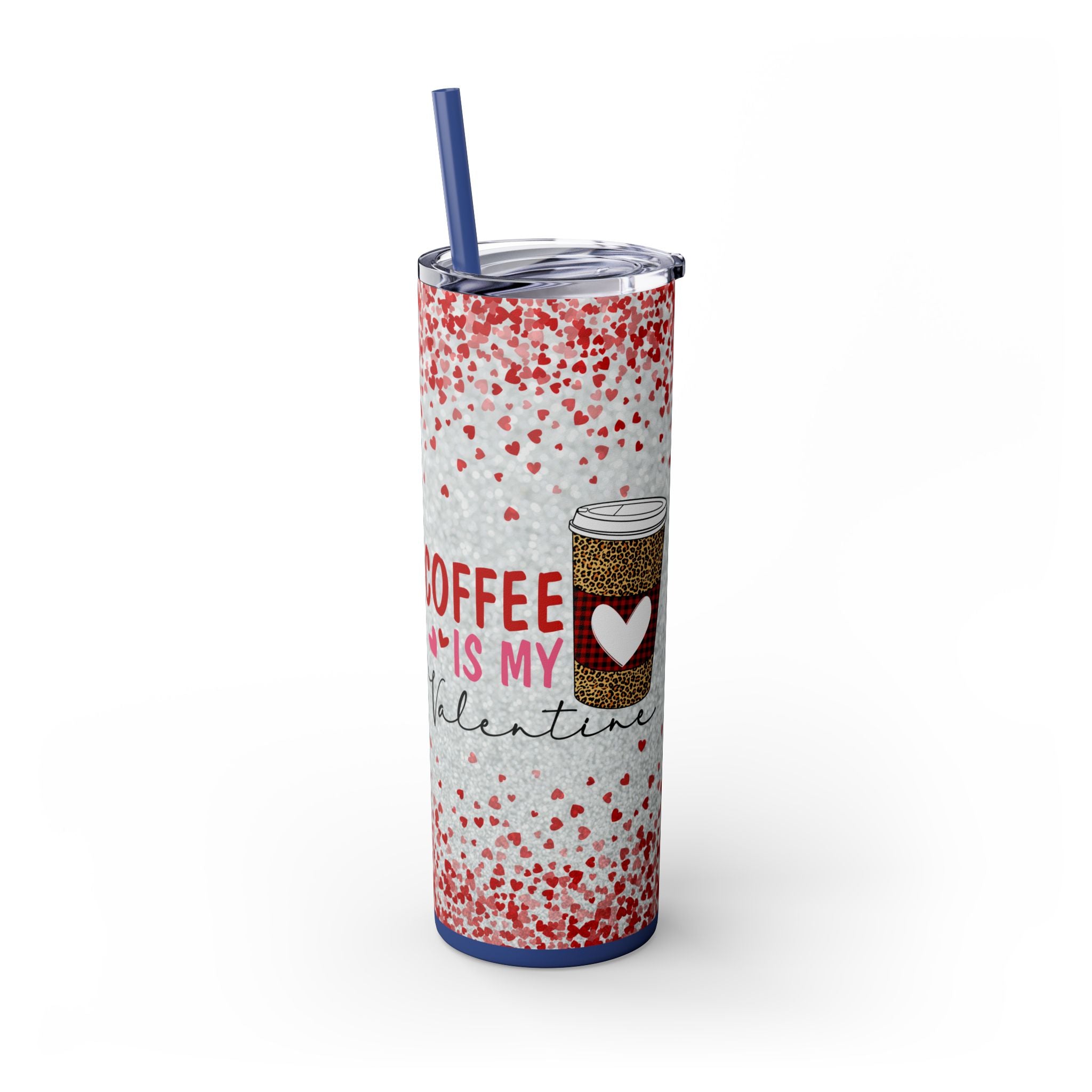 Tumbler with Straw, 20oz - Coffee My Valentine Skinny Tumbler