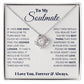 To My Soulmate, I Love You, Forever & Always - Love Knot Necklace