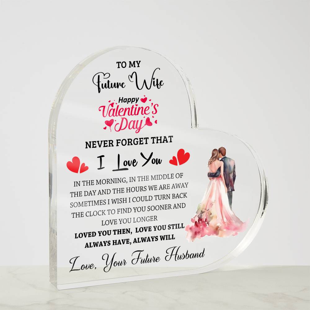 To My Future Wife - Valentine's Day Gift - Acrylic Heart Plaque