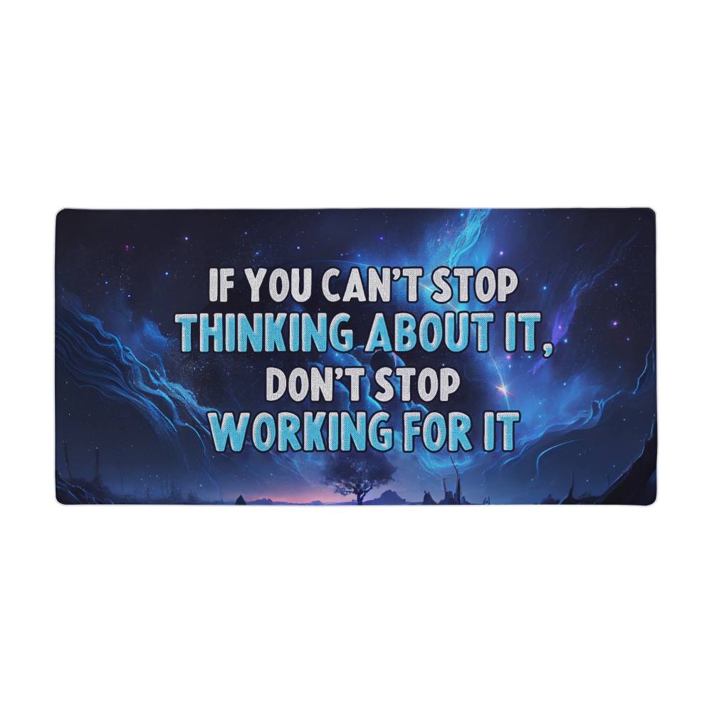 Don't stop working Desk Mat