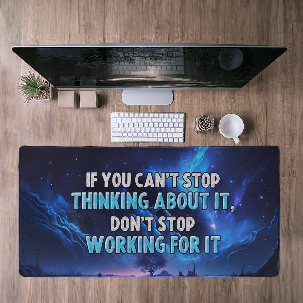 Don't stop working Desk Mat